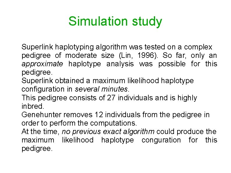 Simulation study Superlink haplotyping algorithm was tested on a complex pedigree of moderate size