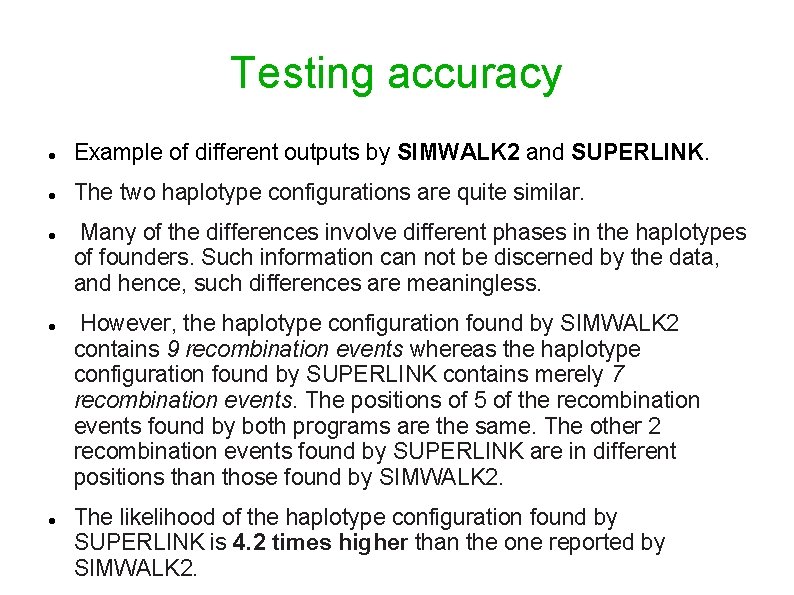 Testing accuracy Example of different outputs by SIMWALK 2 and SUPERLINK. The two haplotype