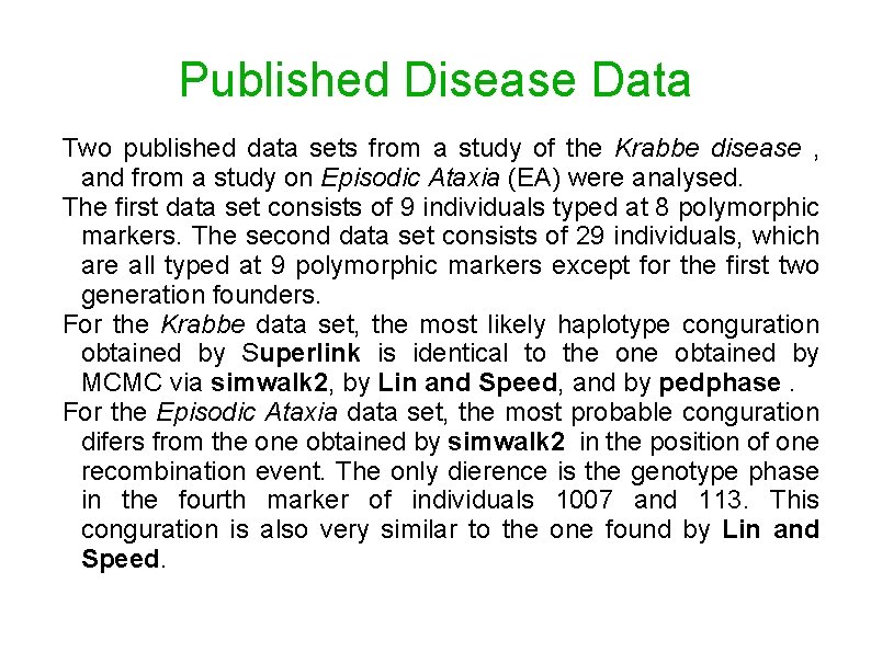 Published Disease Data Two published data sets from a study of the Krabbe disease