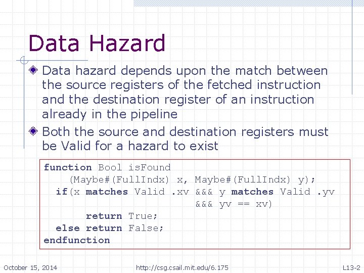 Data Hazard Data hazard depends upon the match between the source registers of the Data Hazard Data hazard depends upon the match between the source registers of the
