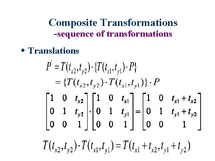 Composite Transformations -sequence of transformations Translations 