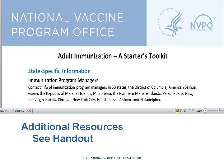 Additional Resources See Handout THE NATIONAL VACCINE PROGRAM OFFICE 