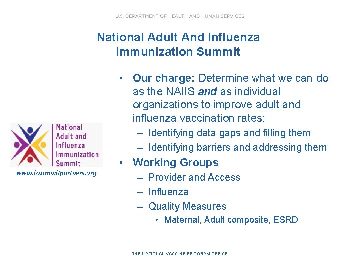 National Adult And Influenza Immunization Summit • Our charge: Determine what we can do National Adult And Influenza Immunization Summit • Our charge: Determine what we can do