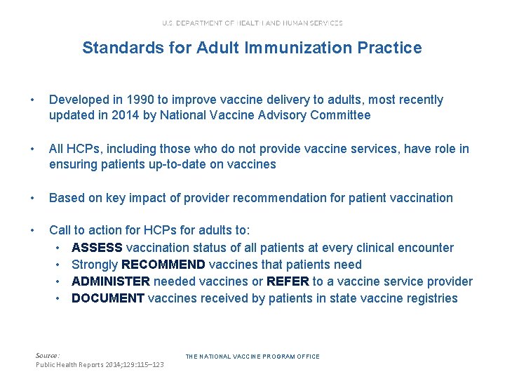 Standards for Adult Immunization Practice • Developed in 1990 to improve vaccine delivery to