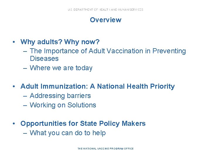 Overview • Why adults? Why now? – The Importance of Adult Vaccination in Preventing