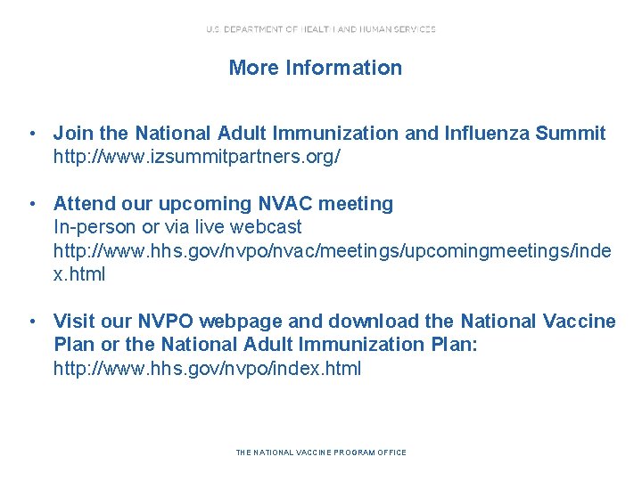 More Information • Join the National Adult Immunization and Influenza Summit http: //www. izsummitpartners.
