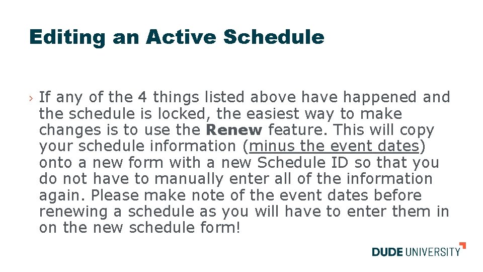 Editing an Active Schedule › If any of the 4 things listed above happened