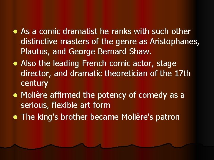 As a comic dramatist he ranks with such other distinctive masters of the genre