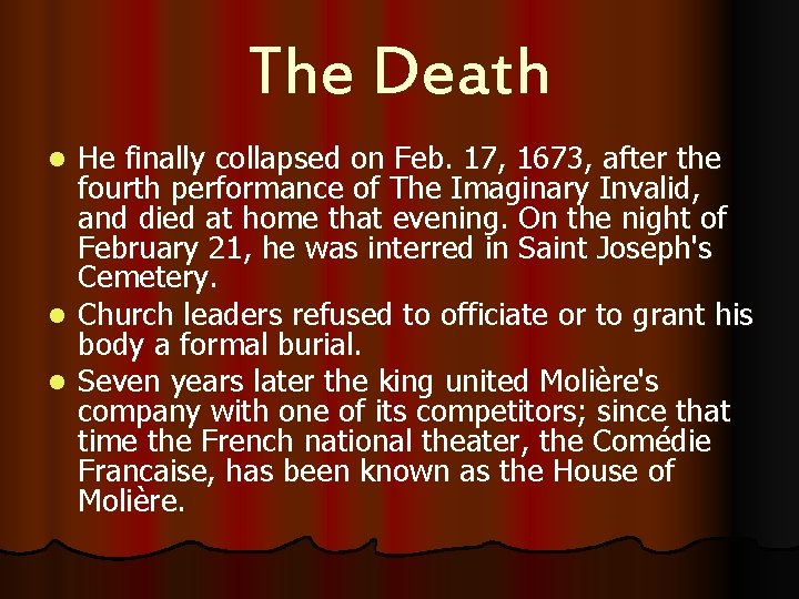 The Death He finally collapsed on Feb. 17, 1673, after the fourth performance of The Death He finally collapsed on Feb. 17, 1673, after the fourth performance of