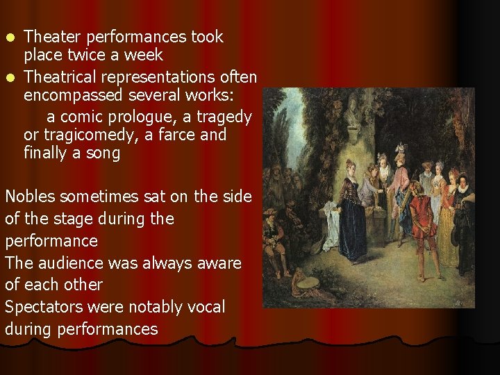 Theater performances took place twice a week l Theatrical representations often encompassed several works: