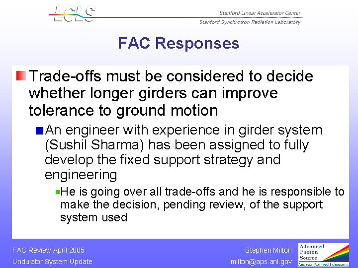 FAC Responses Trade-offs must be considered to decide whether longer girders can improve tolerance