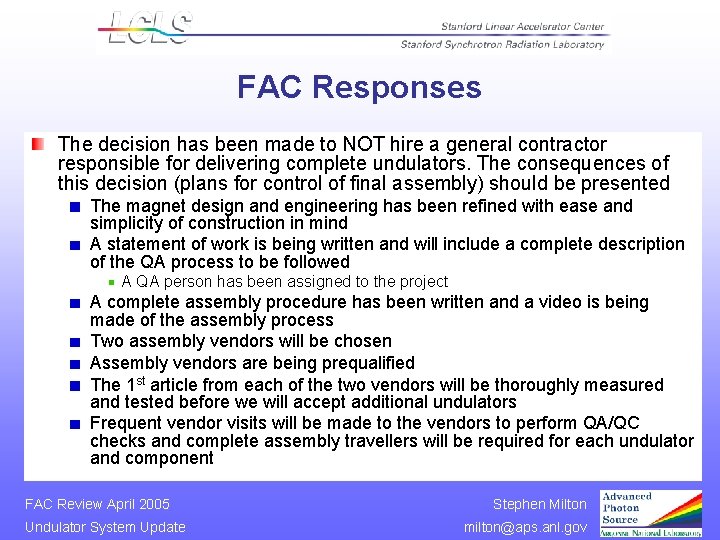 FAC Responses The decision has been made to NOT hire a general contractor responsible