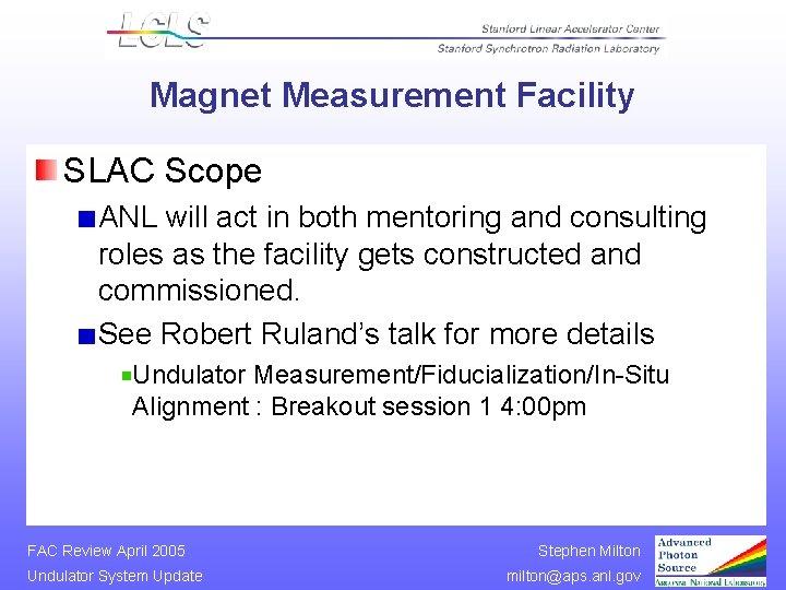 Magnet Measurement Facility SLAC Scope ANL will act in both mentoring and consulting roles