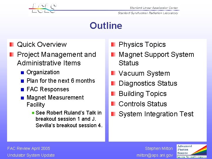 Outline Quick Overview Project Management and Administrative Items Organization Plan for the next 6