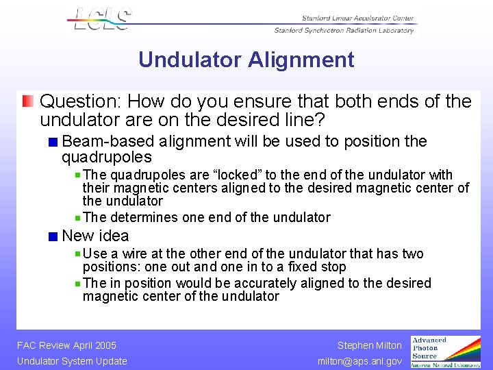 Undulator Alignment Question: How do you ensure that both ends of the undulator are