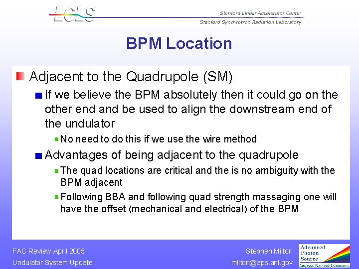 BPM Location Adjacent to the Quadrupole (SM) If we believe the BPM absolutely then