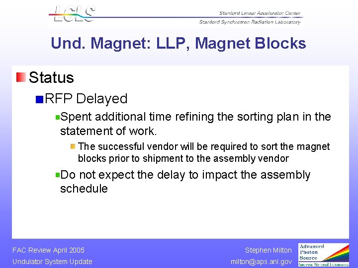 Und. Magnet: LLP, Magnet Blocks Status RFP Delayed Spent additional time refining the sorting