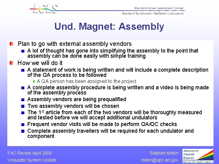 Und. Magnet: Assembly Plan to go with external assembly vendors A lot of thought