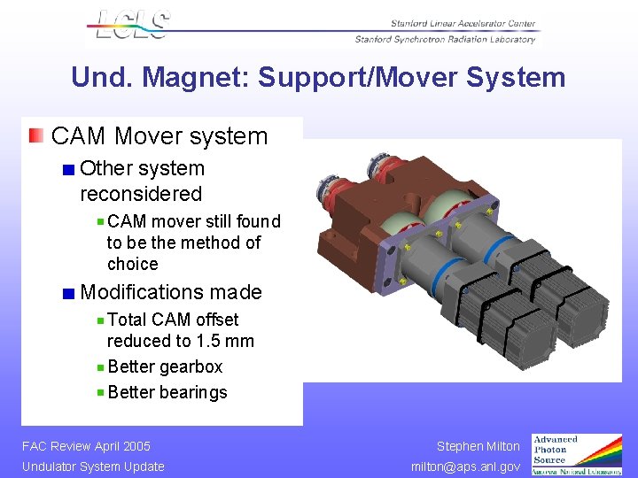 Und. Magnet: Support/Mover System CAM Mover system Other system reconsidered CAM mover still found