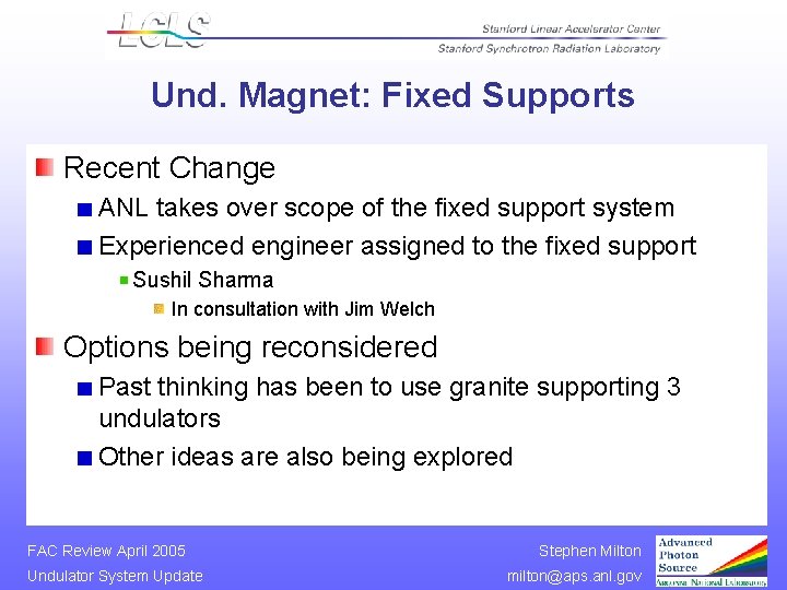 Und. Magnet: Fixed Supports Recent Change ANL takes over scope of the fixed support Und. Magnet: Fixed Supports Recent Change ANL takes over scope of the fixed support