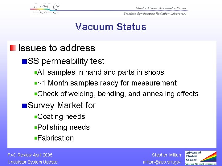 Vacuum Status Issues to address SS permeability test All samples in hand parts in