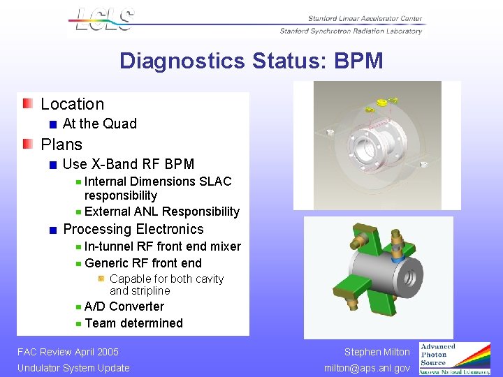 Diagnostics Status: BPM Location At the Quad Plans Use X-Band RF BPM Internal Dimensions