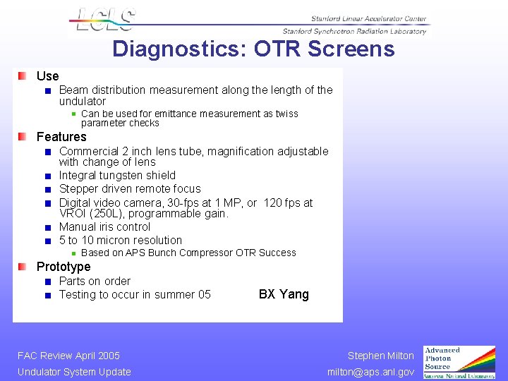 Diagnostics: OTR Screens Use Beam distribution measurement along the length of the undulator Can