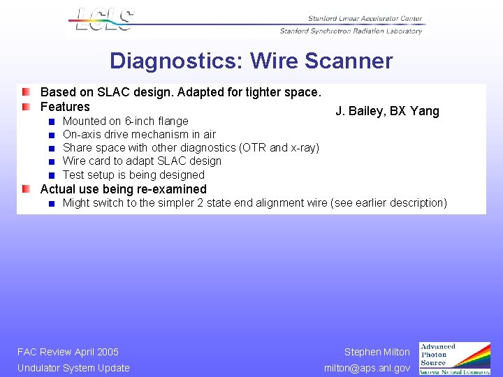 Diagnostics: Wire Scanner Based on SLAC design. Adapted for tighter space. Features Mounted on