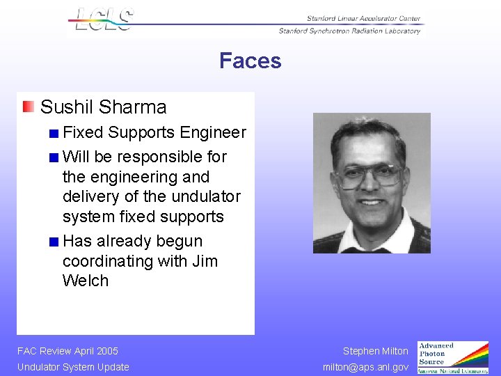 Faces Sushil Sharma Fixed Supports Engineer Will be responsible for the engineering and delivery