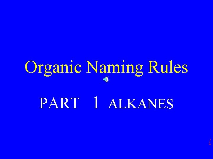 Organic Naming Rules PART 1 ALKANES / 