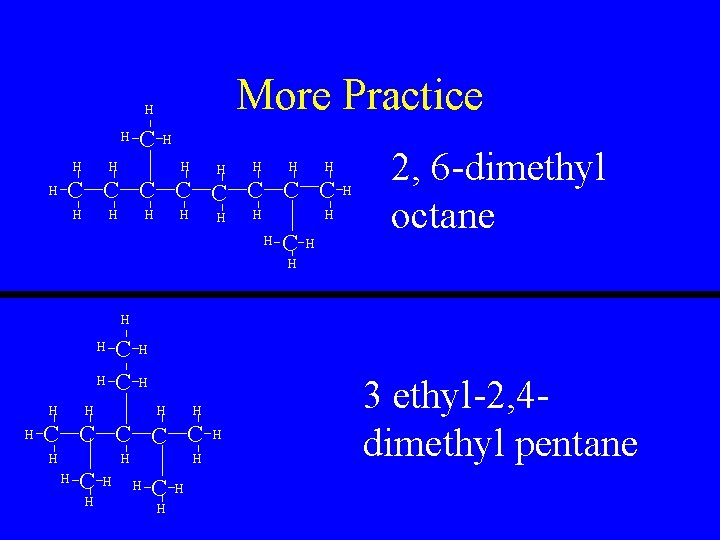 More Practice H H C H H H H C C C C H