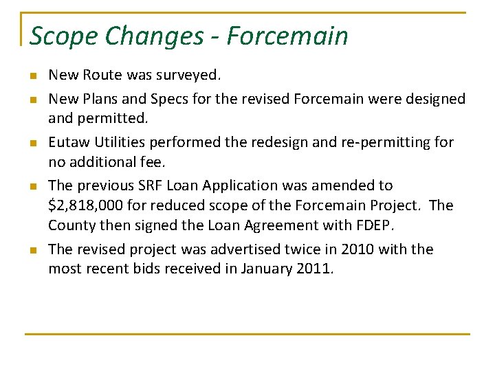 Scope Changes - Forcemain n n New Route was surveyed. New Plans and Specs