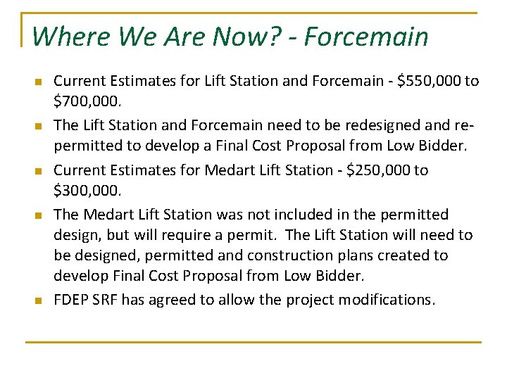 Where We Are Now? - Forcemain n n Current Estimates for Lift Station and
