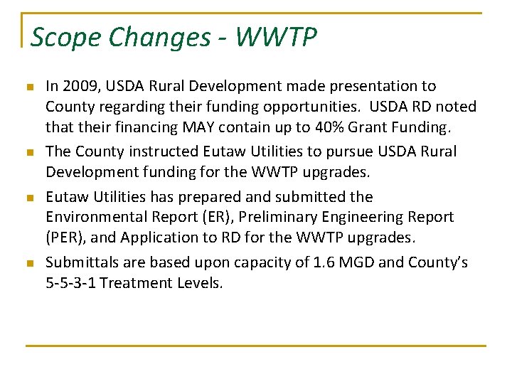 Scope Changes - WWTP n n In 2009, USDA Rural Development made presentation to