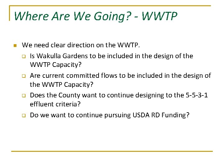 Where Are We Going? - WWTP n We need clear direction on the WWTP.