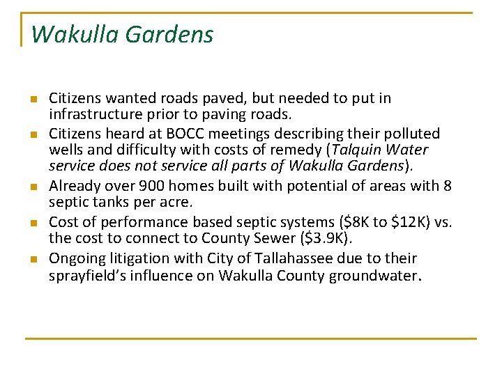 Wakulla Gardens n n n Citizens wanted roads paved, but needed to put in