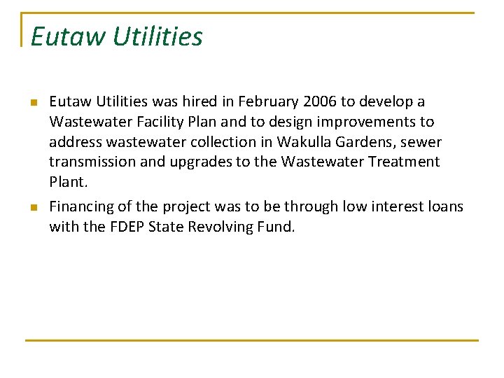 Eutaw Utilities n n Eutaw Utilities was hired in February 2006 to develop a