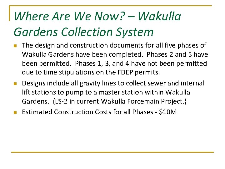 Where Are We Now? – Wakulla Gardens Collection System n n n The design
