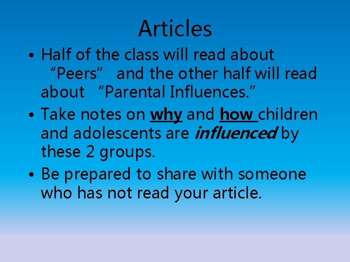 Articles • Half of the class will read about “Peers” and the other half