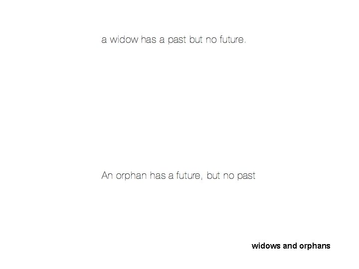 widows and orphans widows and orphans