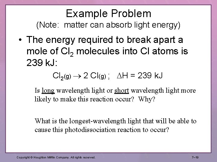Example Problem (Note: matter can absorb light energy) • The energy required to break Example Problem (Note: matter can absorb light energy) • The energy required to break