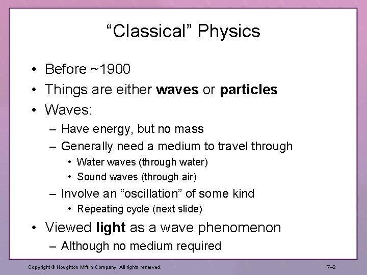 “Classical” Physics • Before ~1900 • Things are either waves or particles • Waves: “Classical” Physics • Before ~1900 • Things are either waves or particles • Waves: