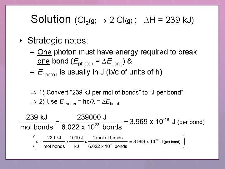 Solution (Cl 2(g) 2 Cl(g) ; DH = 239 k. J) • Strategic notes: Solution (Cl 2(g) 2 Cl(g) ; DH = 239 k. J) • Strategic notes: