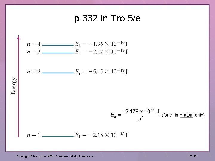 p. 332 in Tro 5/e Copyright © Houghton Mifflin Company. All rights reserved. 7– p. 332 in Tro 5/e Copyright © Houghton Mifflin Company. All rights reserved. 7–