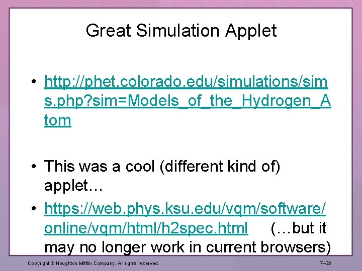Great Simulation Applet • http: //phet. colorado. edu/simulations/sim s. php? sim=Models_of_the_Hydrogen_A tom • This Great Simulation Applet • http: //phet. colorado. edu/simulations/sim s. php? sim=Models_of_the_Hydrogen_A tom • This