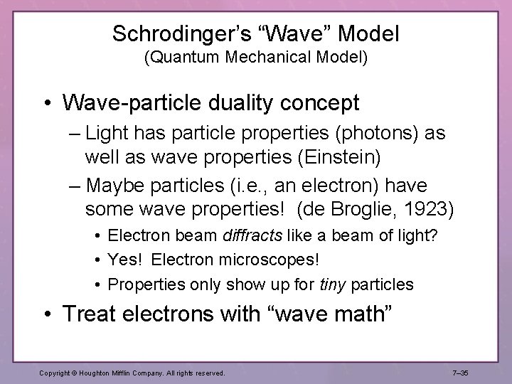 Schrodinger’s “Wave” Model (Quantum Mechanical Model) • Wave-particle duality concept – Light has particle Schrodinger’s “Wave” Model (Quantum Mechanical Model) • Wave-particle duality concept – Light has particle