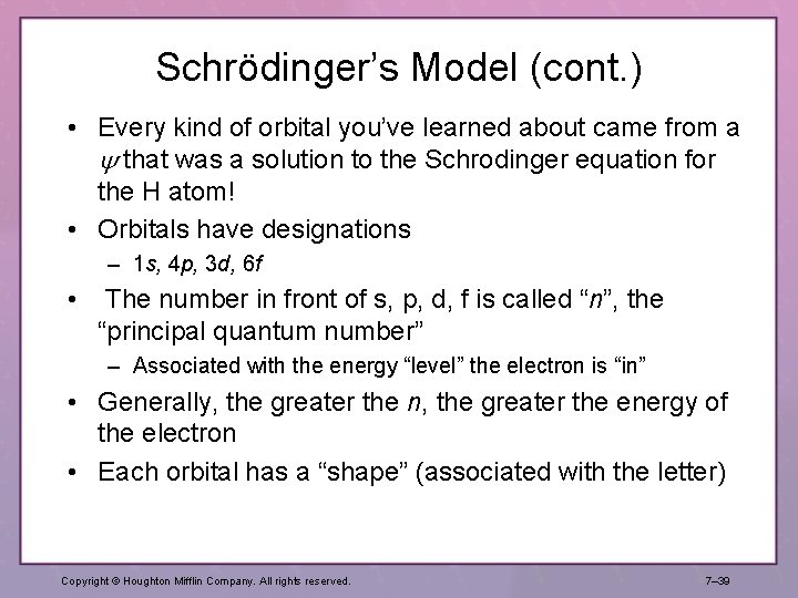 Schrödinger’s Model (cont. ) • Every kind of orbital you’ve learned about came from Schrödinger’s Model (cont. ) • Every kind of orbital you’ve learned about came from