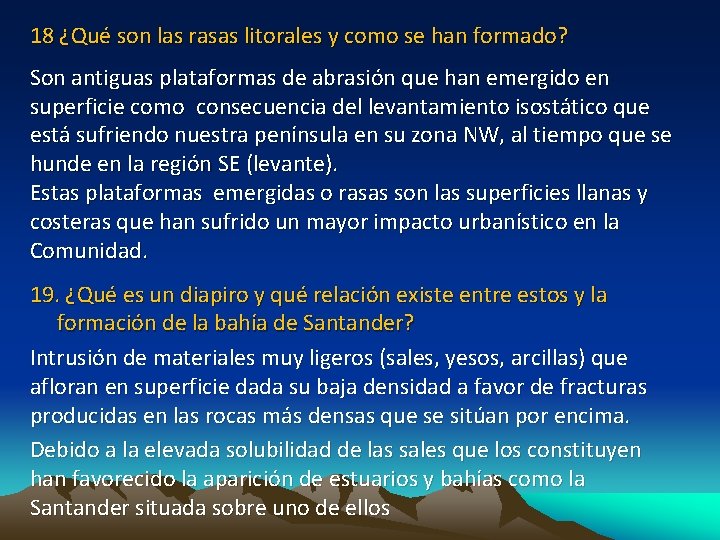 18 ¿Qué son las rasas litorales y como se han formado? Son antiguas plataformas 18 ¿Qué son las rasas litorales y como se han formado? Son antiguas plataformas