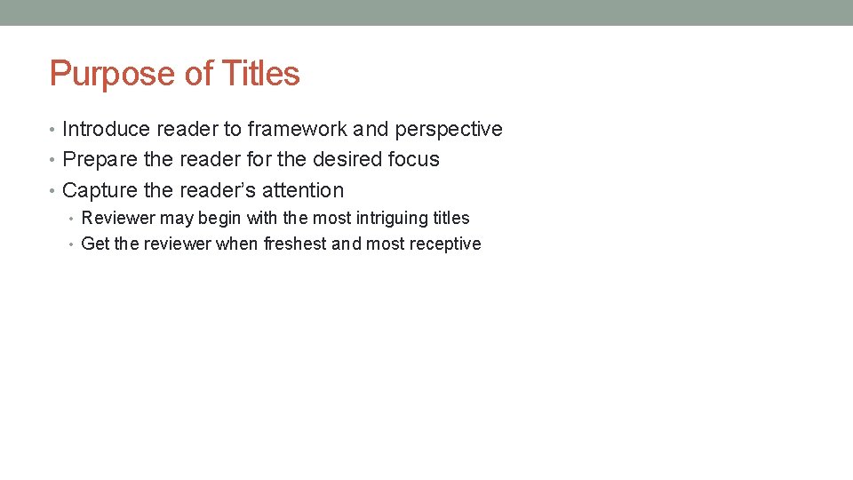 Purpose of Titles • Introduce reader to framework and perspective • Prepare the reader