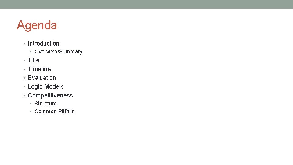 Agenda • Introduction • Overview/Summary • Title • Timeline • Evaluation • Logic Models